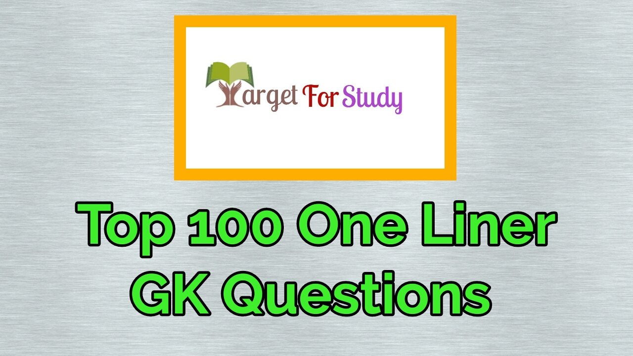 Top 100 One Liner GK Questions